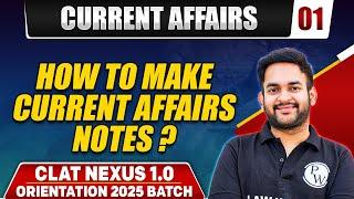 Current Affairs 01 | How to Make Current Affairs Notes? | CLAT Preparation