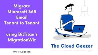 Migrate Microsoft 365 Mailboxes Tenant to Tenant with MigrationWiz