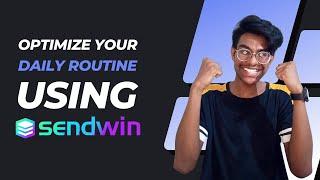 How to Optimize Your Daily Routine With SendWin | Save your Time and Effort with SendWin for FREE 