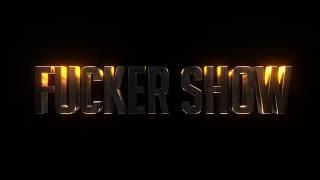 Трейлер канала FUCKER SHOW