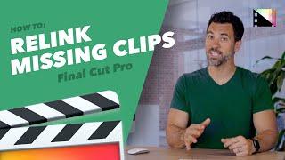 How to Relink Missing Clips in Final Cut Pro X