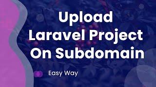 upload laravel 7 project on your subdomain 2020 | easy way