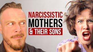 Narcissistic Mothers and Their Sons