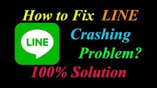 How to Fix LINE App Keeps Crashing Problem Solutions Android & Ios - LINE Crash Error