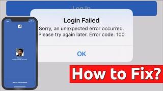 Facebook "LOGIN FAILED" Error Code 100 in iPhone | How to Fix?