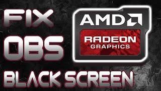 HOW TO FIX OBS BLACK SCREEN PROBLEM FOR AMD GRAPHIC CARDS 2020