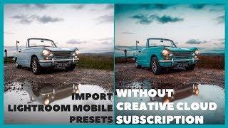 How To Get Lightroom Presets Into Lightroom Mobile WITHOUT Adobe Creative Cloud Subscription