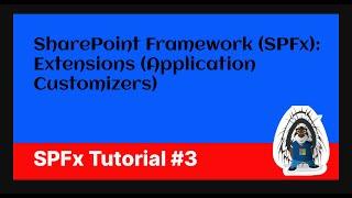 SharePoint Framework (SPFx) Extensions (Application Customizers)