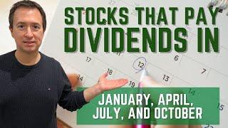 Top Dividend Stocks That Pay Dividends in January, April, July, and October