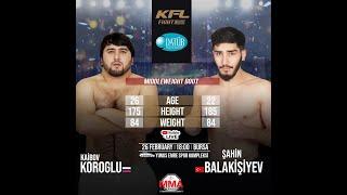 KFL Fight Night : Koroglu Kaibov vs Şahin Balakişiyev