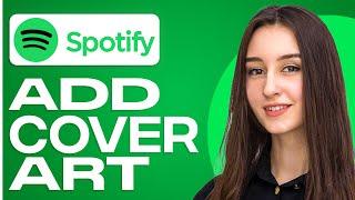 How To Add Cover Art To Spotify (2025)