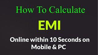 How To EMI Calculate | Calculate EMI in 10 Seconds | How To Calculate EMI | EMI Calculator