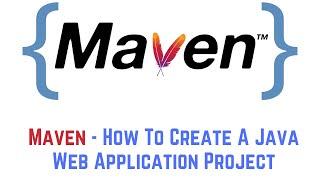 Maven - How To Create A Java Web Application Project