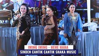 IMING IMING, Cintane Wis Konangan, HeHe, HaHa .. SINDEN CANTIK - CANTIK SHAKA MUSIC