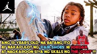 ANG BATANG ITO AY NAKAPULOT NG JORDAN SHOES, KAPAG SUOT NYA ITO NAG TATAGLAY SIYA NG KAPANGYARIHAN.