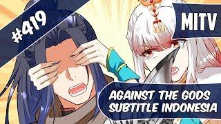 Against The God Chapter 419 | Siapa Selanjutnya | Sub Indo (Bahasa Indonesia)