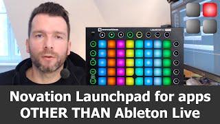 Novation Launchpad for Apps OTHER THAN Albleton Live