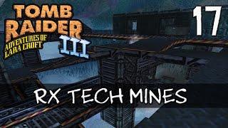 Tomb Raider 3 Walkthrough | 17 - RX Tech Mines