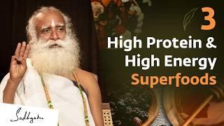 3 High Protein & High Energy Superfoods | Sadhguru