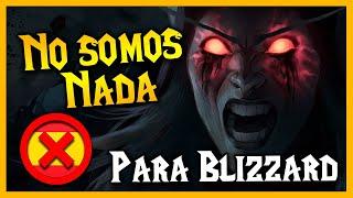 NO SOMOS NADA  para Blizzard