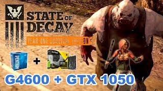 State of Decay G4600 + GTX1050 MAX SETTING 1080p