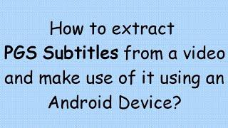 How to extract PGS Subtitles and add it to another video?