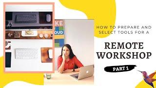 How to run a remote workshop: preparation and selecting tools