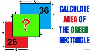 Calculate the Area of the Green rectangle | Important Geometry skills explained