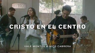 Cristo En El Centro - Vale Montes & Nico Cabrera