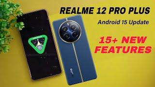 Realme 12 Pro Plus Android 15 Update New Features | Realme Ui 6.0 New Update For Realme 12Pro Plus 