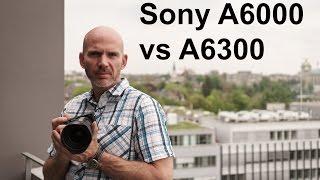 Sony A6000 vs A6300 - Die wichtigsten Unterschiede