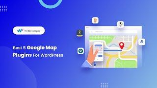 Best Plugins To Embed Google Maps On WordPress