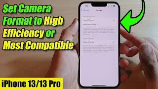 iPhone 13/13 Pro: How to Set Camera Format to High Efficiency or Most Compatible