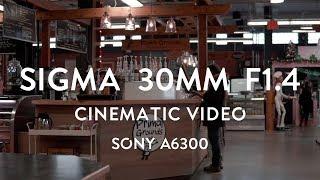 Sigma 30mm 1.4 Cinematic Video  // Sony a6300 // Zhiyun Crane V2