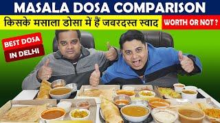 Best Masala Dosa Comparison in Delhi ! Dosa Comparison ! Delhi Street Food ! India Food Vlogs