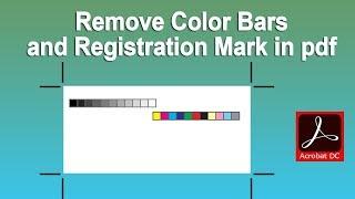 How to Delete Color Bars and Registration Marks from PDF Document in Acrobat Pro DC