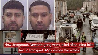 How dangerous Newport gang were jailed after using fake taxi to transport dr*gs across the wales