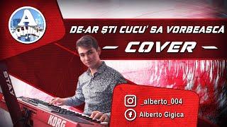 Alberto Gigica - De-ar sti cucu sa vorbeasca COVER 2021