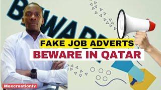 QATAR FAKE JOB ADVERTS  BE WARE OF RECRUITERS TAKING ADVANTAGE OF YOU  @Mexcreationtv