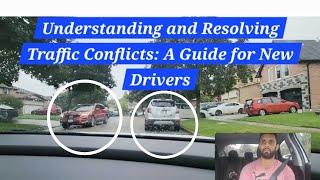 Understanding and Resolving Traffic Conflicts: A Guide for New Drivers