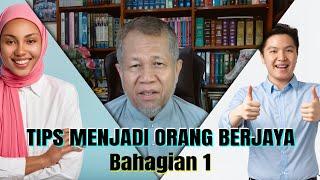 TOK ABAH - TIPS MENJADI ORANG BERJAYA | BAHAGIAN 1