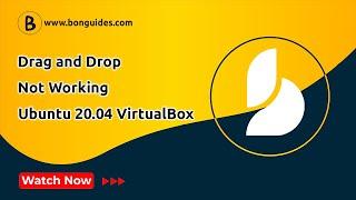 How to Fix Drag and Drop Not Working in Ubuntu 20.04 on VirtualBox