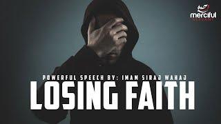 LOSING FAITH - POWERFUL SPEECH
