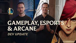 Gameplay, Esports & Arcane | Dev Update - League of Legends