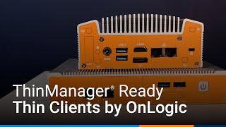 Industrial ThinManager® Ready thin clients by OnLogic