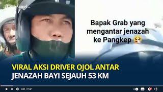 Viral Aksi Driver Ojol Antar Jenazah Bayi Sejauh 53 Km, Ternyata Keluarga Tak Mampu Sewa Ambulans