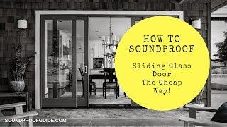 How to Soundproof a Sliding Glass Door!