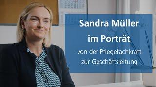 Von der Pflegefachkraft zur Geschäftsleitung | Sandra Müller im Porträt