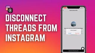 How To Disconnect Threads From Instagram