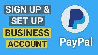 How to Create & Set Up PayPal Business Account | Paypal Business Account Tutorial